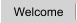 Welcome
